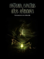 Fantasmas, espectros, y otras apariciones. Ed. La Pastilla Roja. 2012 